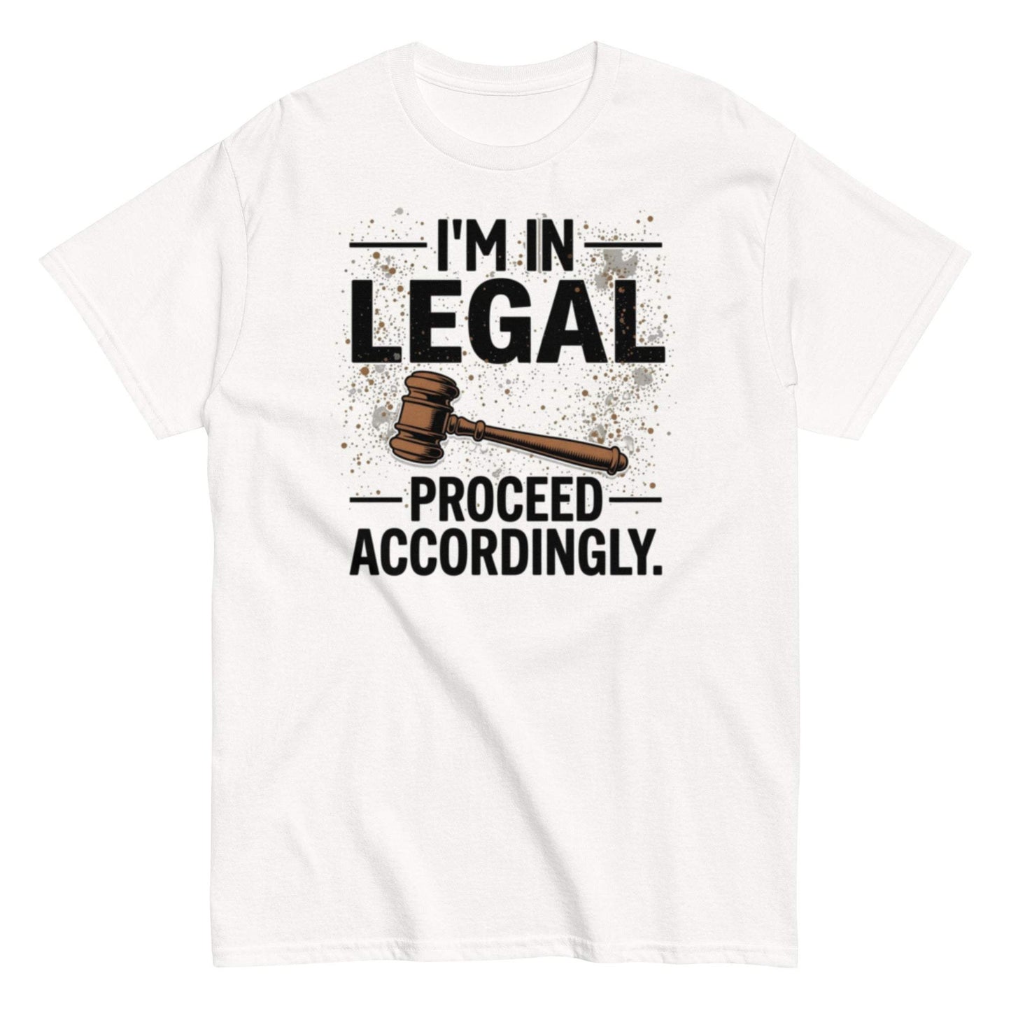 Legal Proceed Accordingly T-Shirt - Unisex tee with gavel graphic for lawyers and attorneys