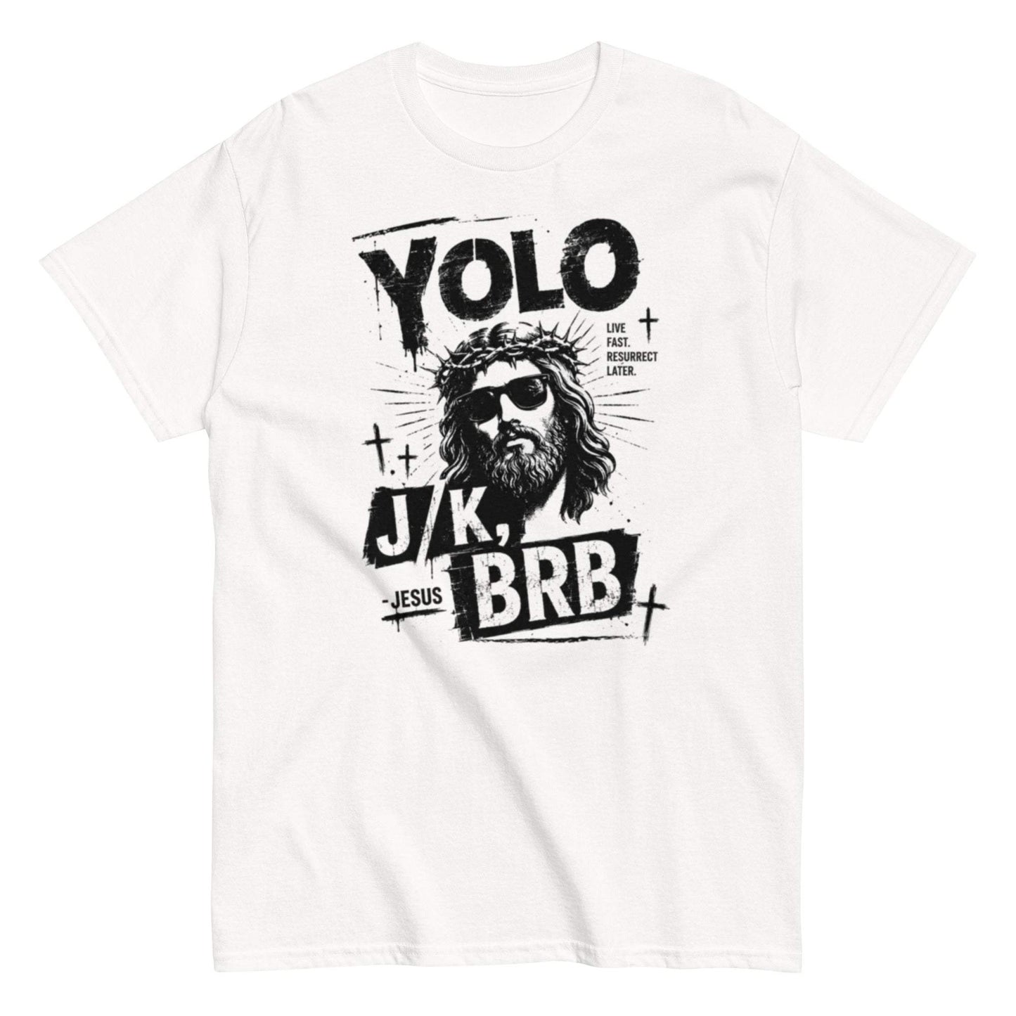 YOLO J/K BRB Jesus Tee with Funny Christian Resurrection Design