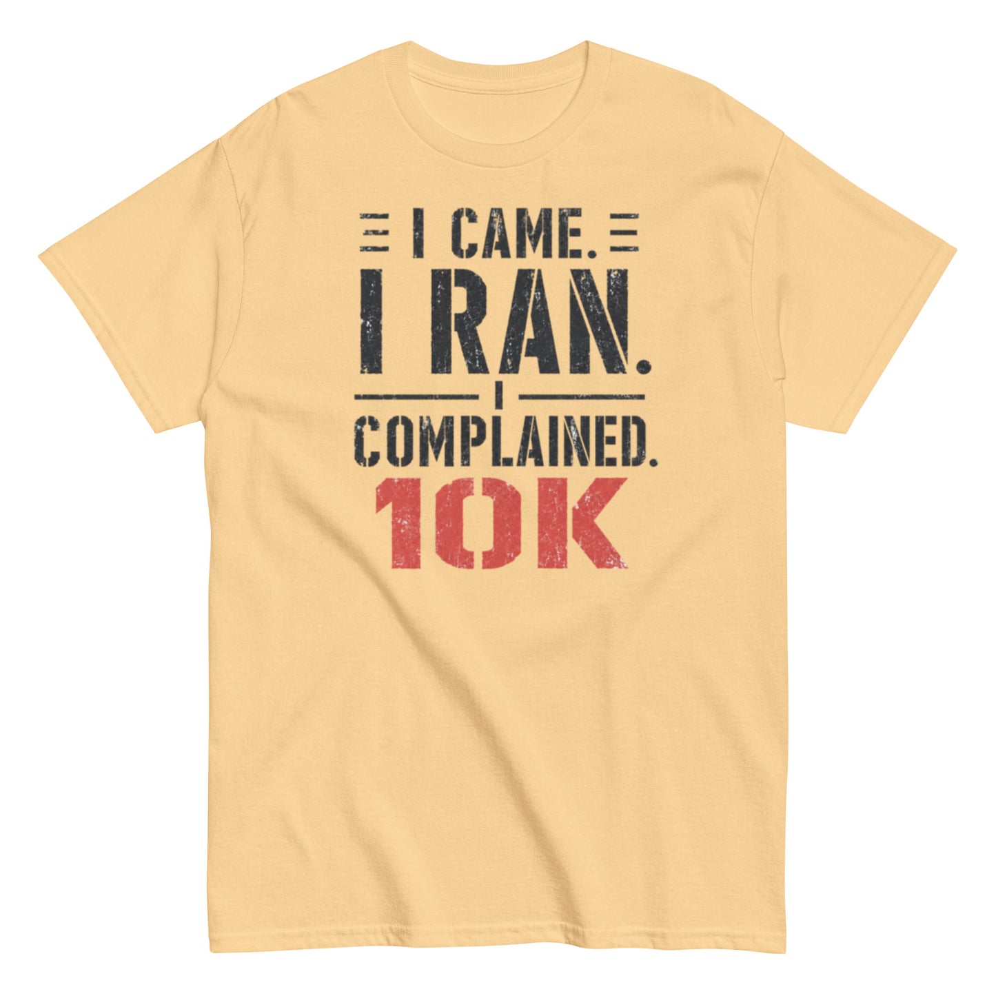 Sarcastic running tee with I Came I Ran I Complained 10K design