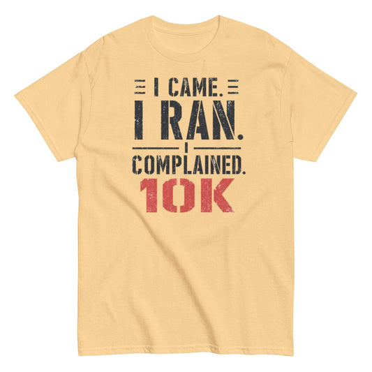 Sarcastic running tee with I Came I Ran I Complained 10K design