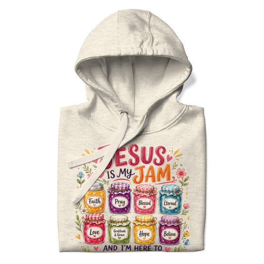 Unisex hoodie with 'Jesus Is My Jam' slogan and 'Faith Jam Jar' graphic