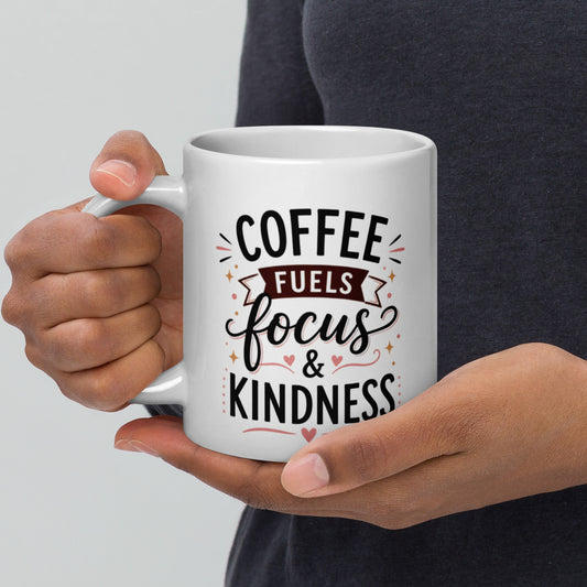 Coffee Drinker: Coffee Fuels Focus & Kindness Mug