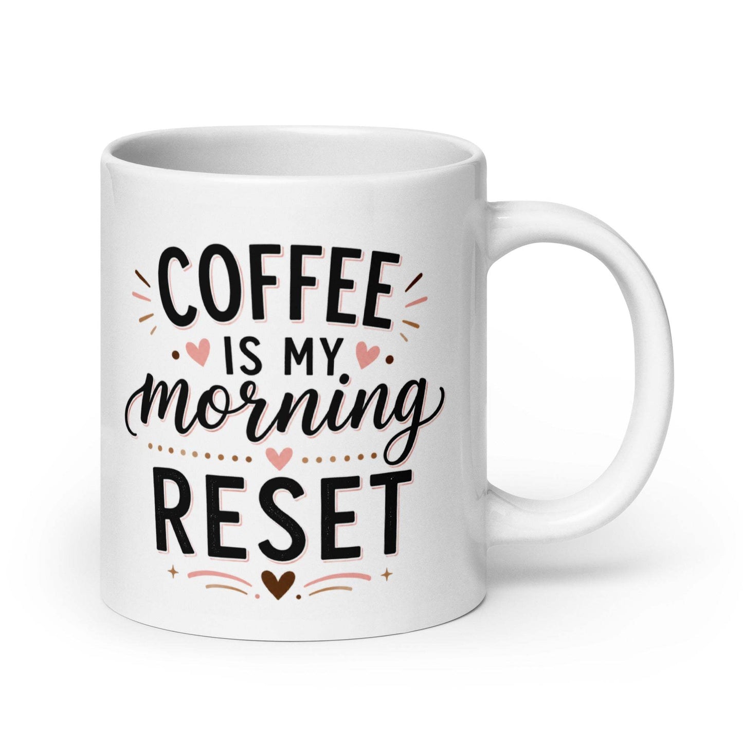 Coffee Drinker: Coffee Is My Morning Reset Mug